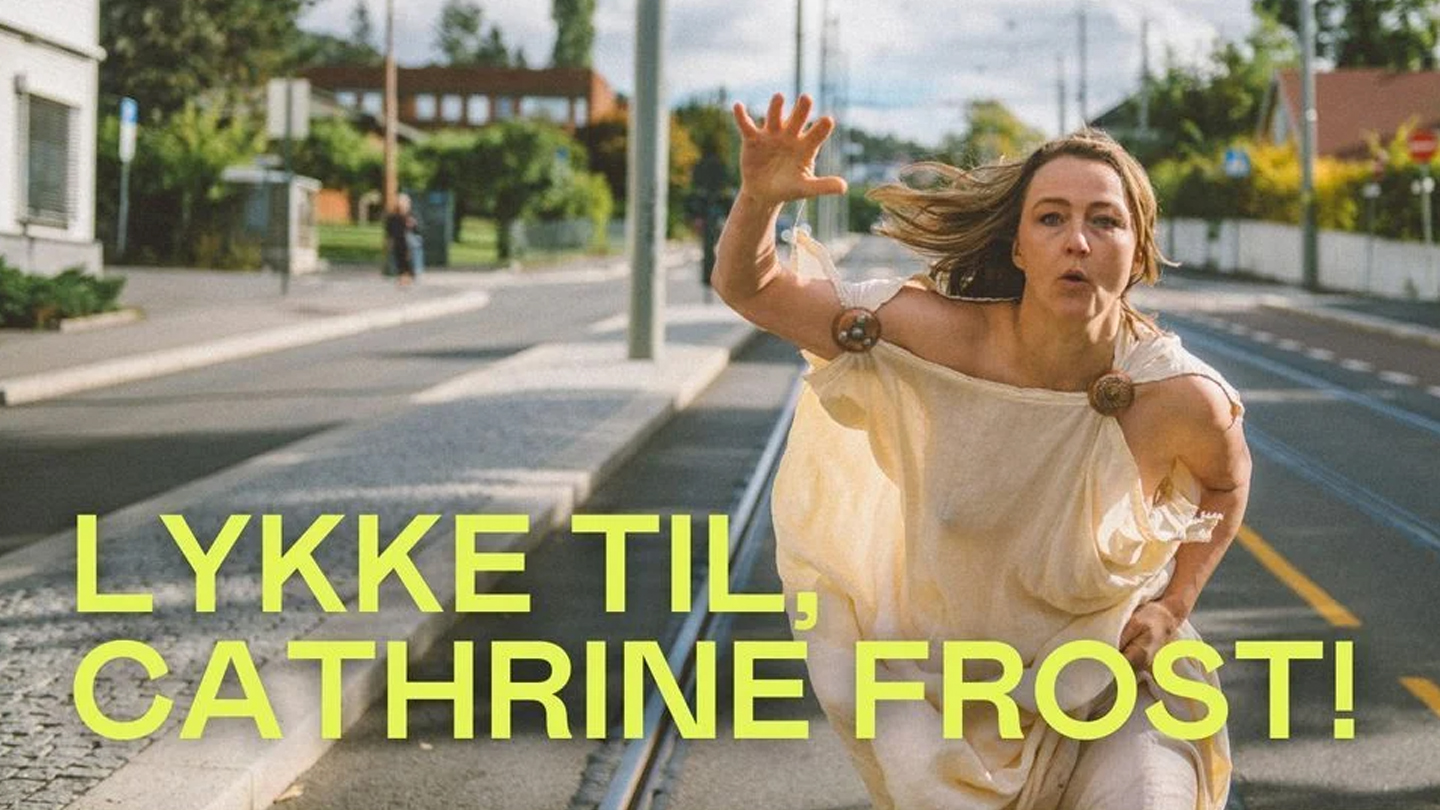 Lykke til, Cathrine Frost!