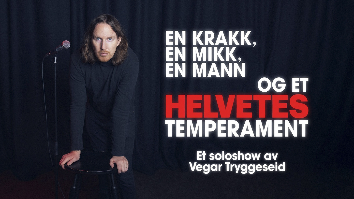 En krakk, en mikk, og et helvetes temperament – Av Vegar Tryggeseid