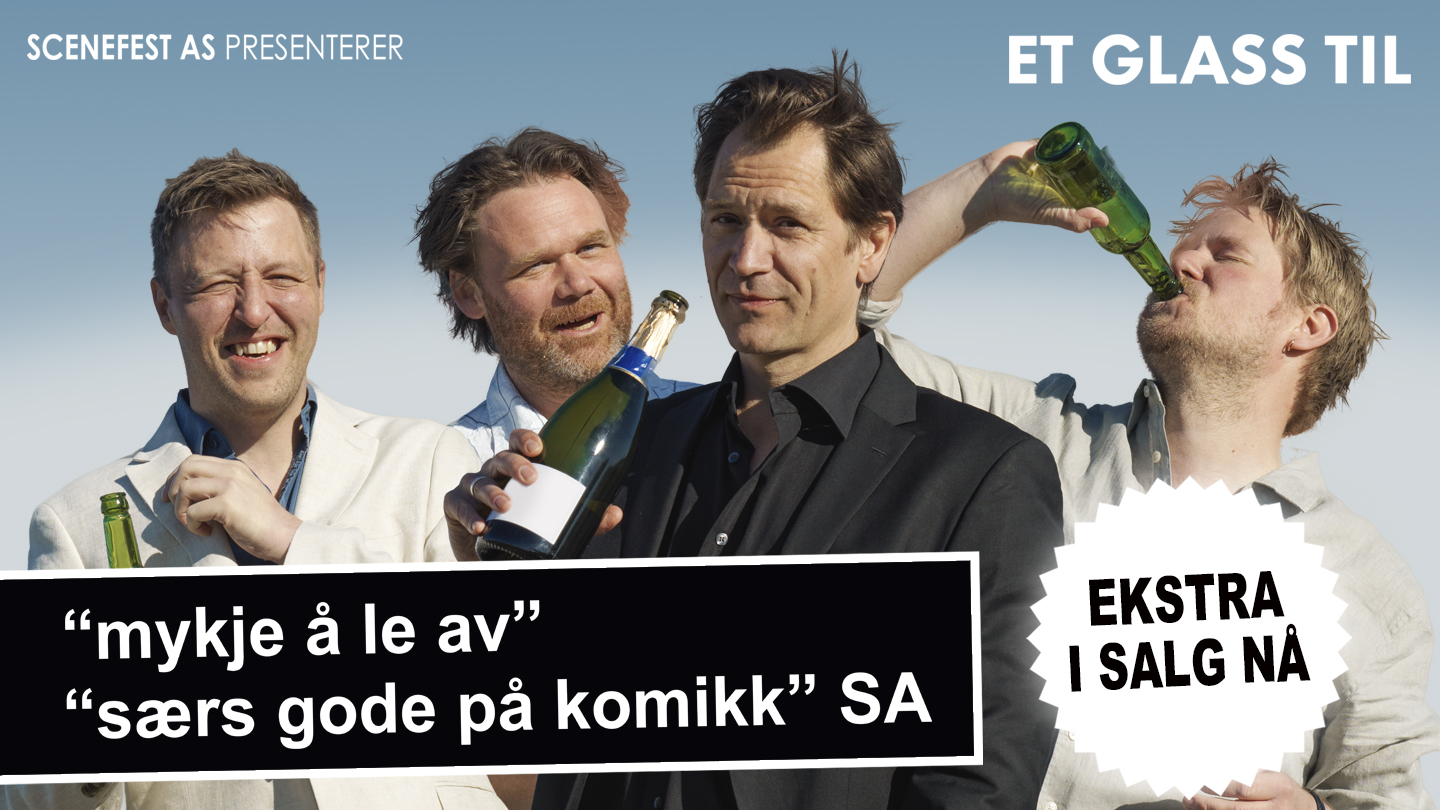 Et glass til   EKSTRAFORESTILLING