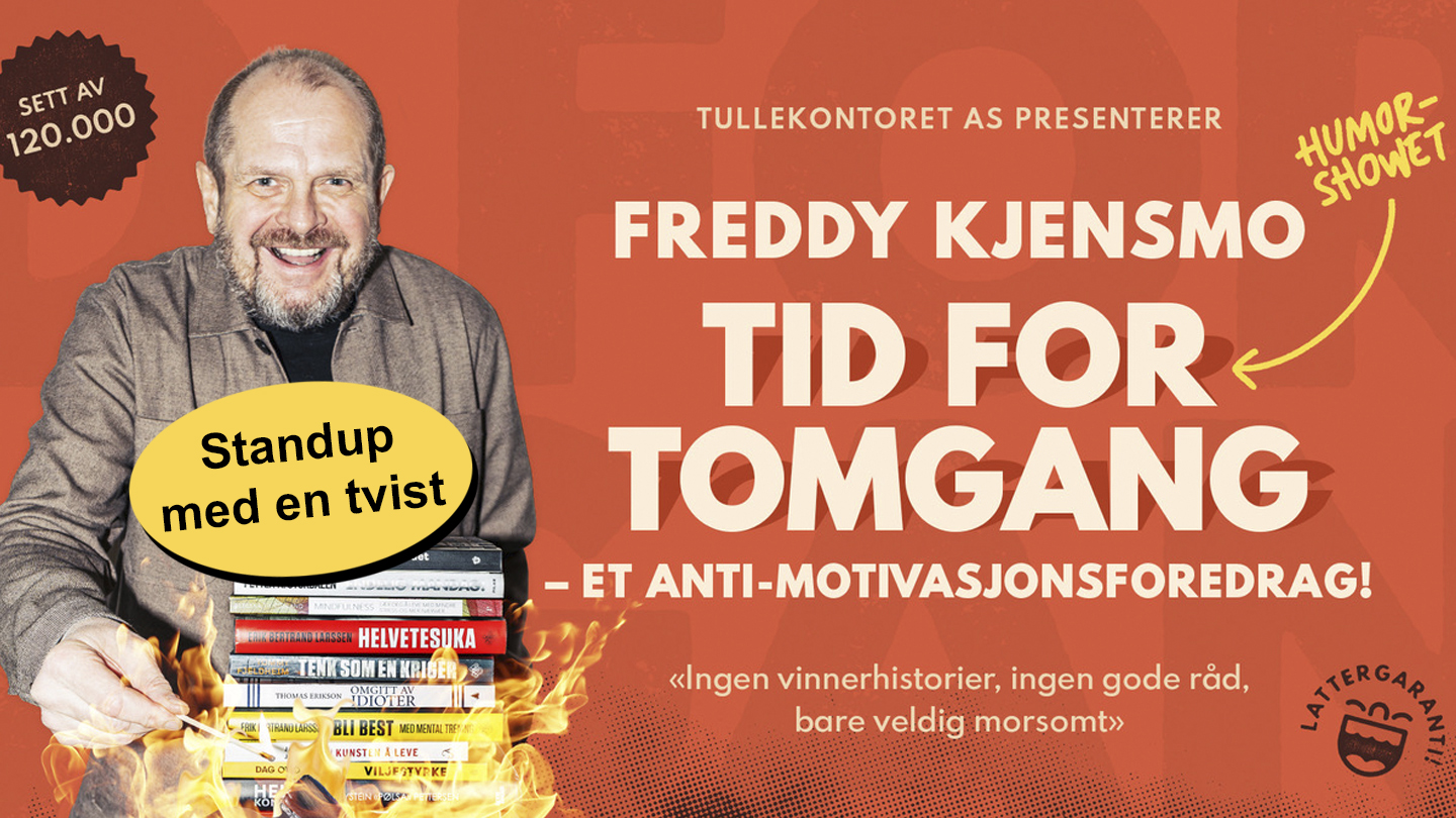 Freddy Kjensmos humorshow Tid For Tomgang-et ANTI-motivasjonsforedrag