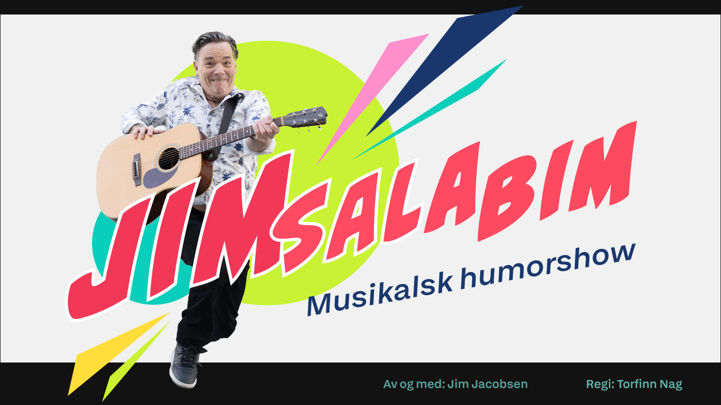Jimsalabim – musikalsk humorshow med Jim Jacobsen – EKSTRAFORESTILLING
